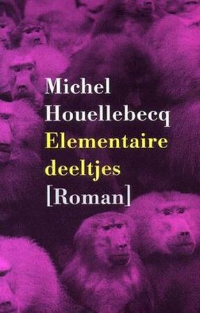 Elementaire deeltjes - Michel Houellebecq Elementaire deeltjes - Michel Houellebecq