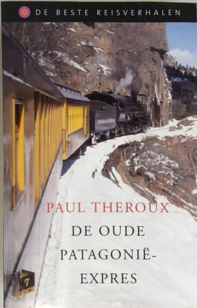 De oude Patagonië-Expres - Paul Theroux