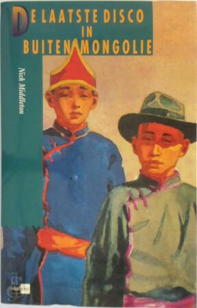 De laatste disco in Buiten-Mongolië - Nick Middleton, Pieter Janssens De laatste disco in Buiten-Mongolië - Nick Middleton, Pieter Janssens