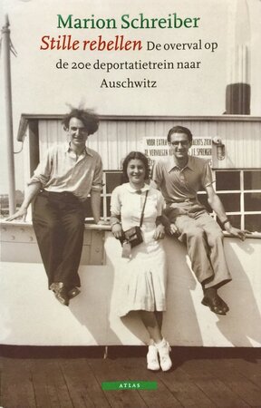 Stille rebellen: De overval op deportatietrein nr. 20 naar Auschwitz - Marion Schreiber, Jan Gielkens Stille rebellen: De overval op deportatietrein nr. 20 naar Auschwitz - Marion Schreiber, Jan Gielkens