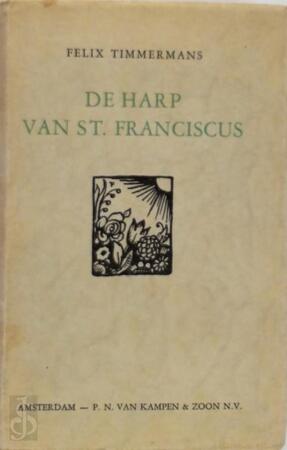 De harp van St. Franciscus - Felix Timmermans De harp van St. Franciscus - Felix Timmermans