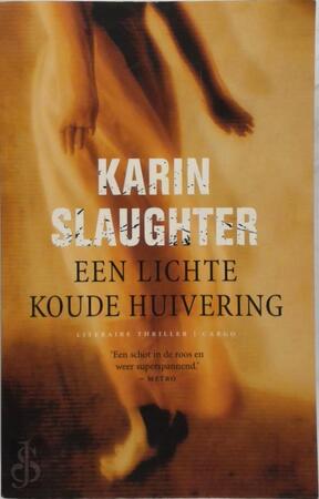 Een lichte koude huivering - Karin Slaughter Een lichte koude huivering - Karin Slaughter