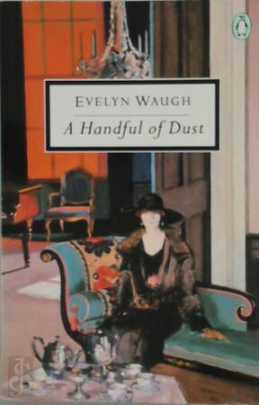 A handful of dust - Evelyn Waugh A handful of dust - Evelyn Waugh