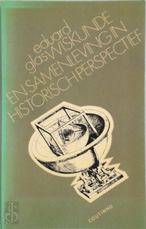 Wiskunde en samenl. in hist. perspectief. - Glas Wiskunde en samenl. in hist. perspectief. - Glas