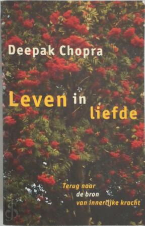 Leven in liefde - Deepak Chopra Leven in liefde - Deepak Chopra