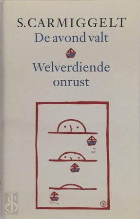De avond valt & Welverdiende onrust - S. Carmiggelt De avond valt & Welverdiende onrust - S. Carmiggelt