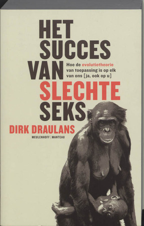 Het succes van slechte seks - Dirk Draulans Het succes van slechte seks - Dirk Draulans