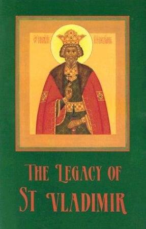 The Legacy of St. Vladimir - John Breck, John Meyendorff, E. Silk, Eleana Silk The Legacy of St. Vladimir - John Breck, John Meyendorff, E. Silk, Eleana Silk