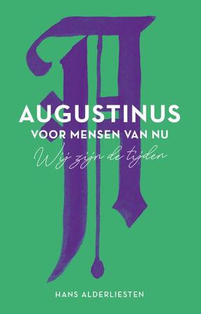 Augustinus voor mensen van nu - Hans Alderliesten