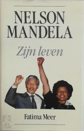 Nelson Mandela: zijn leven - Fatima Meer