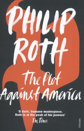 The plot against America - Philip Roth The plot against America - Philip Roth