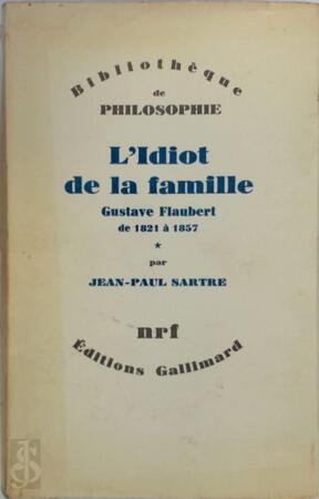 L'idiot de la famille - Jean-Paul Sartre L'idiot de la famille - Jean-Paul Sartre