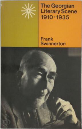 The Georgian Literary Scene - Frank Swinnerton The Georgian Literary Scene - Frank Swinnerton