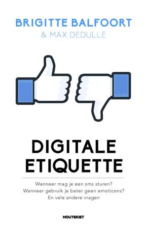 Digitale etiquette - Brigitte Balfoort, Max Dedulle