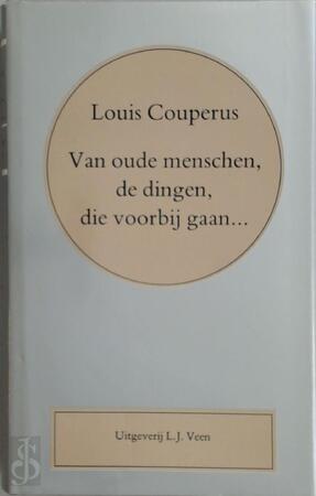 Volledige werken / 25 Van oude menschen de dingen die voorbijgaan - Louis Couperus Volledige werken / 25 Van oude menschen de dingen die voorbijgaan - Louis Couperus