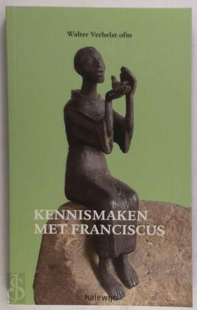 Kennismaking met Franciscus - Kennismaking met Franciscus -