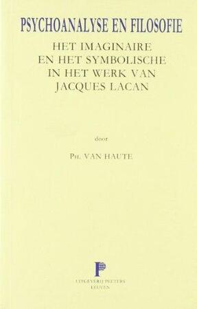 Psychoanalyse en filosofie - Philippe van Haute Psychoanalyse en filosofie - Philippe van Haute