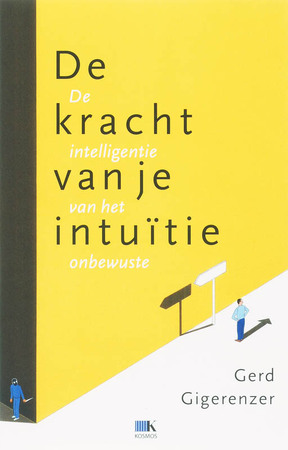 De kracht van je intuitie - G. Gigerenzer De kracht van je intuitie - G. Gigerenzer
