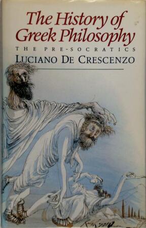 The History of Greek Philosophy - Luciano de Crescenzo The History of Greek Philosophy - Luciano de Crescenzo