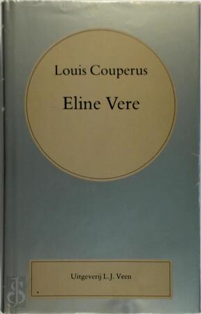 Eline Vere een Haagsche roman - L. Couperus Eline Vere een Haagsche roman - L. Couperus