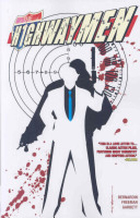 The Highwaymen - Marc Bernardin, Adam Freeman, Lee Garbett