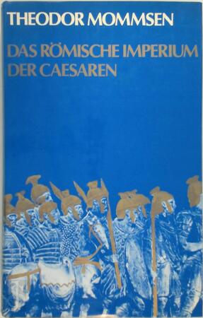 Das Römische Imperium der Caesaren - Theodor Mommsen