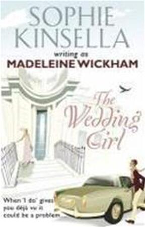 The Wedding Girl - Madeleine Wickham, Sophie Kinsella The Wedding Girl - Madeleine Wickham, Sophie Kinsella