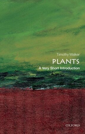 Plants: a very short introduction - timothy walker Plants: a very short introduction - timothy walker
