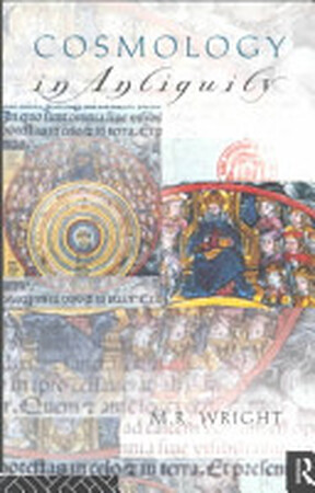 Cosmology in Antiquity - M. R. Wright Cosmology in Antiquity - M. R. Wright