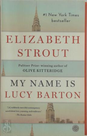 My Name is Lucy Barton - Elizabeth Strout My Name is Lucy Barton - Elizabeth Strout