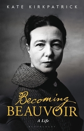 Becoming beauvoir - Kate Kirkpatrick Becoming beauvoir - Kate Kirkpatrick