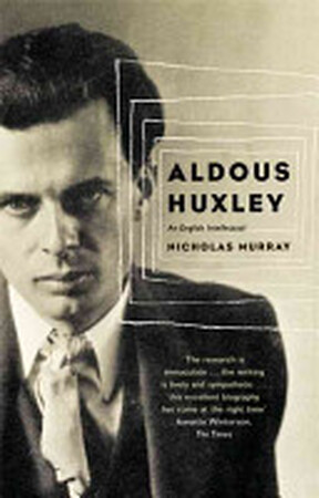 Aldous Huxley - Nicholas Murray Aldous Huxley - Nicholas Murray