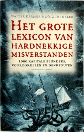 Het grote lexicon van hardnekkige misverstanden - Walter Krämer, Götz Trenkler Het grote lexicon van hardnekkige misverstanden - Walter Krämer, Götz Trenkler