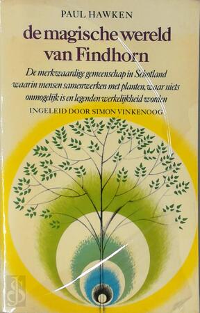 De magische wereld van Findhorn - Paul Hawken, Frank de Jong De magische wereld van Findhorn - Paul Hawken, Frank de Jong