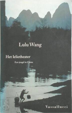 Het lelietheater - Lulu Wang Het lelietheater - Lulu Wang