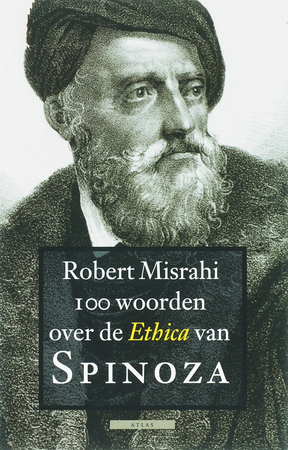 100 woorden over de Ethica van Spinoza - Robert Misrahi 100 woorden over de Ethica van Spinoza - Robert Misrahi