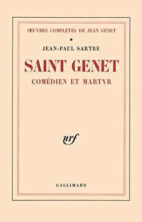 Oeuvres complètes de Jean Genet I : Saint Genet: Comedien Et Martyr - Jean Genet Oeuvres complètes de Jean Genet I : Saint Genet: Comedien Et Martyr - Jean Genet