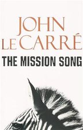 The mission song - John Le Carré The mission song - John Le Carré