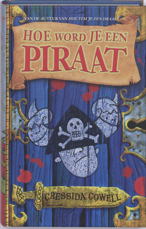 Hoe word je een piraat ? - Cressida Cowell Hoe word je een piraat ? - Cressida Cowell