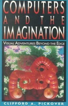 Computers and the Imagination - Clifford A. Pickover Computers and the Imagination - Clifford A. Pickover