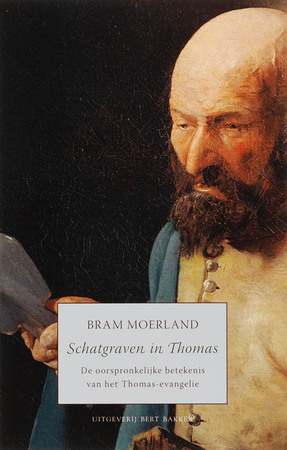 Schatgraven in Thomas: de oorspronkelijke betekenis van het Thomas-evangelie - Bram Moerland Schatgraven in Thomas: de oorspronkelijke betekenis van het Thomas-evangelie - Bram Moerland
