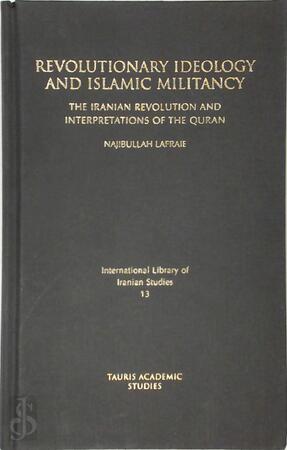 Revolutionary Ideology and Islamic Militancy - Najibullah Lafraie Revolutionary Ideology and Islamic Militancy - Najibullah Lafraie