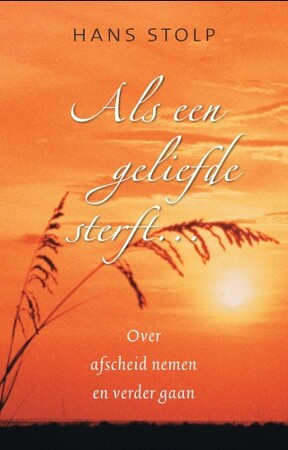 Als een geliefde sterft ... - Hans Stolp Als een geliefde sterft ... - Hans Stolp