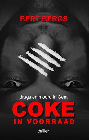 COKE IN VOORRAAD - Bert Bergs COKE IN VOORRAAD - Bert Bergs