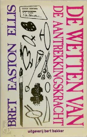 Wetten van de aantrekkingskracht - Bret Easton Ellis Wetten van de aantrekkingskracht - Bret Easton Ellis