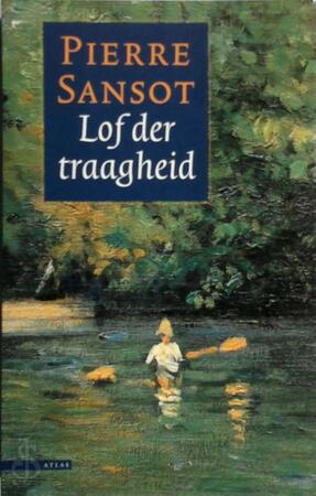 Lof der traagheid - Pierre Sansot, F.F. Haan