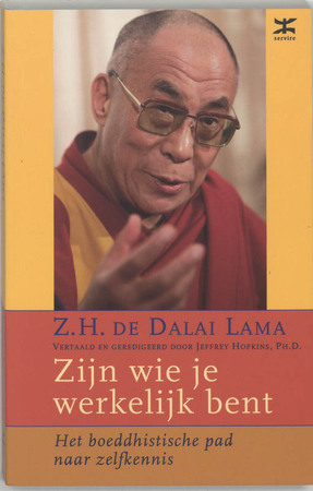 Zijn wie je werkelijk bent - Dalai Lama Zijn wie je werkelijk bent - Dalai Lama