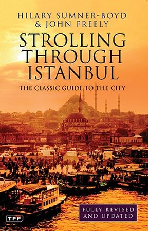 Strolling Through Istanbul - Hillary Sumner-Boyd, John Freely Strolling Through Istanbul - Hillary Sumner-Boyd, John Freely