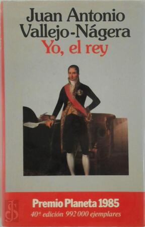 Yo, el rey - Juan Antonio Vallejo-Nágera