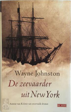 De zeevaarder uit New York - Wayne Johnston, Marianne Gossije